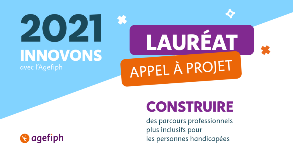 Lauréat - Appel à projet 2021 - AGEFIPH